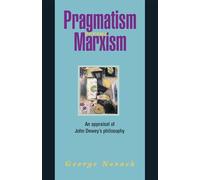 Pragmatism Versus Marxism: Appraisal of John Dewey's Philosophy