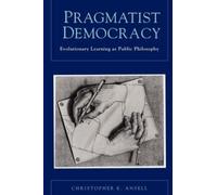Ansell - Pragmatist Democracy Evolutionary Learning as Public Philoso - N555z