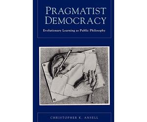 Pragmatist Governance: Re-Imagining Institutions and De - Paperback NEW Christop
