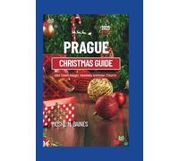 PRAGUE CHRISTMAS GUIDE 2025: Old Town Magic, Markets & Winter Charm