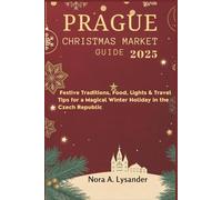 Prague Christmas Market Guide 2025: Festive Traditions, Food, Lights & Travel Tips for a Magical Winter Holiday in the Czech Republic