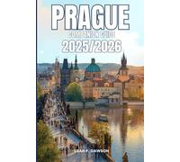 Prague Companion Guide 2025/2026: Everything You Need for a Perfect Trip: Updated Tips, Itineraries, and Hidden Gems for the Modern Explorer