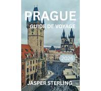 PRAGUE GUIDE DE VOYAGE 2026