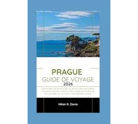Prague Guide de voyage 2026: Découvrez les secrets de la capitale enchanteresse d'Europe centrale grâce à des conseils d'initiés sur son histoire, sa culture et ses trésors cachés.