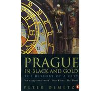 Prague in Black and Gold : The History of a City
