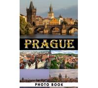 Prague Photo Book: Great Photos Of Old Town For Adults To Relax And Enjoy | Ideal Gift For Special Occasions