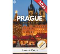 Prague Travel Guide 2025: Christmas Markets Old Town Square Winter Lights Mulled Wine Local Traditions and Hidden Gems