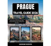 Prague Travel Guide 2026: Explore Castle Views, Cobbled Streets, Bohemian Cafés, Gothic Landmarks, Riverside Walks, Hidden Courtyards, Panoramic Vistas, and Budget-Smart Adventures