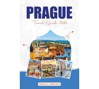 PRAGUE TRAVEL GUIDE 2026: Top Attractions, Budget Travel, Local Secrets & Vacation Essentials
