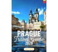 Prague Travel Guide 2026: Your Essential and Easy-to-Use Manual for Real Prices, Local Dining, Seasonal Tips, and Confident Trip Planning