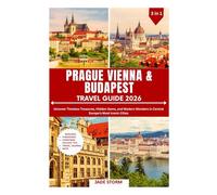 Prague Vienna & Budapest Travel Guide 2026: Uncover Timeless Treasures, Hidden Gems, and Modern Wonders in Central Europe's Most Iconic Cities
