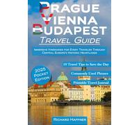 Prague, Vienna & Budapest Travel Guide: Immersive Itineraries for Every Traveler Through Central Europe's Historic Heartlands. Pocket Edition