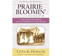 Prairie Bloomin': The Prairie Blossoms for an Immigrant's Daughter (Butter in the Well Series): Volume 2