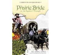 Prairie Bride; or, the Squatter's Triumph: A Reprint Of The Classic Beadle Dime Novel