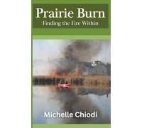 Prairie Burn: Finding the Fire Within