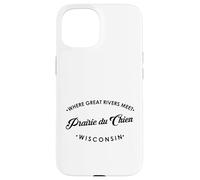 Prairie du Chien WI Where Great Rivers Meet Case for iPhone 15