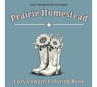Prairie Homestead: Cozy Cowgirl Coloring Book (Cozy Homestead Life)