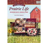 Prairie Life: Patchwork Quilts, Runners & More