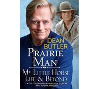 Prairie Man: My Little House Life & Beyond