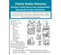 Prairie States History Reproducible Lesson Plans: Narratives, References, Advancing Questions, Remediation, Informational Texts, Stories, Writing ... Activities: Theater and News Script