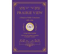 Prairie View : A Study in Public Conscience, 1878-1946, Volume I