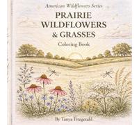 Prairie Wildflowers and Grasses Coloring Book: This minimalist edition features clean, distraction-free illustrations without background sparkles for ... experience (American Wildflowers Series)