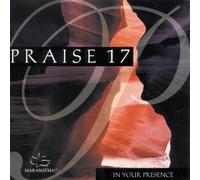 Praise 17 in Your Presence