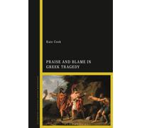 Praise and Blame in Greek Tragedy