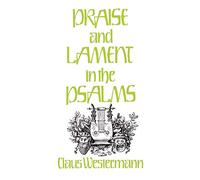 Praise and Lament in the Psalms
