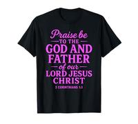 Praise Be to God Father of Jesus Scripture 2 Corinthians 1:3 T-Shirt