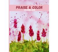 Praise & Color: A Bible Verse Coloring Celebration