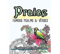 Praise: Famous Psalm and Verses Bible Quotes Adult Coloring Book: Colouring Gifts for Grownup Relaxation: Find Mindfulness in Coloring and Devotions