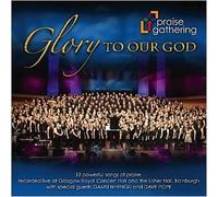 Praise Gathering - Glory to Our God