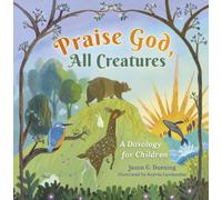 Praise God, All Creatures : A Doxology for Children
