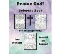 Praise God! Coloring Book: Bold and Easy over 30 images
