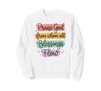 Praise God From Whom All Blessings Flow for Christian Women Sweatshirt