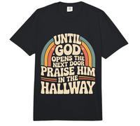 Praise God in Hallway Until He Opens Next Door - Comfort Colors Adult Heavyweight T-Shirt