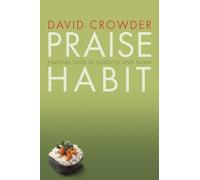 Praise Habit: Finding God in Sunsets and Sushi (Experiencing God)