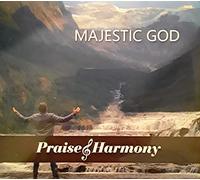 Praise & Harmony - Majestic God