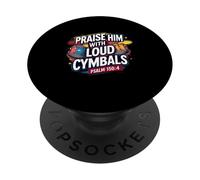 Praise Him With Loud Cymbals Psalm 150:4 Christian Drummer PopSockets Adhesive PopGrip