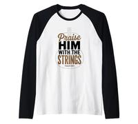 Praise Him with The Strings Bible Psalm Christian Guitar Raglan Baseball Tee