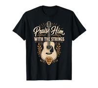 Praise Him with The Strings Psalm 150:4 Acoustic Guitar T-Shirt