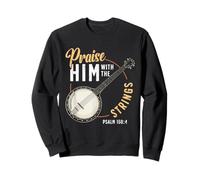 Praise Him With The Strings Psalm 150:4 Banjo Player Sweatshirt