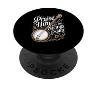 Praise Him With The Strings Psalm 150:4 Banjo PopSockets Adhesive PopGrip