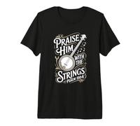 Praise Him with The Strings Psalm 150:4 Banjo Premium T-Shirt