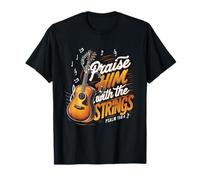 Praise Him With The Strings Psalm 150 4 Christian Guitar T-Shirt