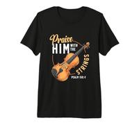 Praise Him with The Strings Psalm 150:4 Violin Player Premium T-Shirt