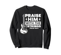 Praise Him With The Strings Psalm 150:4 Worship Christian Sweatshirt