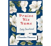 Praise His Name: Daily Devotional