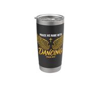 Praise His Name with Dancing Psalm 149:3 Religious Dancer Stainless Steel Insulated Tumbler